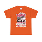 Mom The Original Multi-Tasker T-Shirt - Premium Quality Mother’s Day Gift.