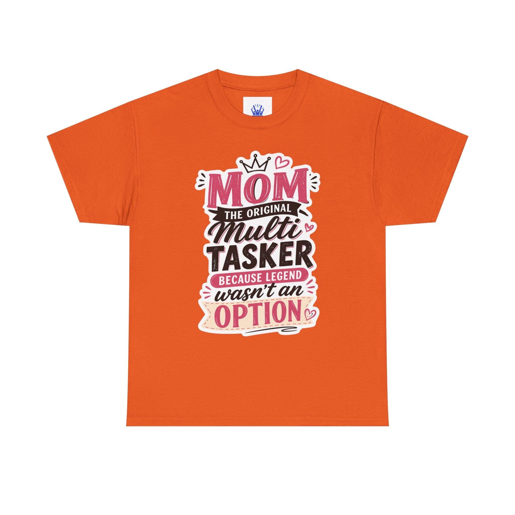 Mom The Original Multi-Tasker T-Shirt - Premium Quality Mother’s Day Gift.