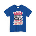 Mom The Original Multi-Tasker T-Shirt - Premium Quality Mother’s Day Gift