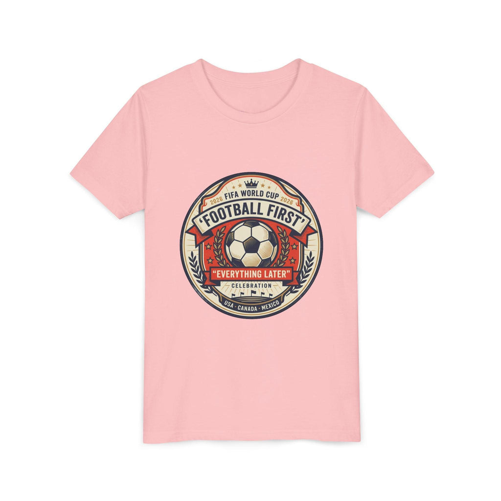 Unisex Youth Tee - "Football First" World Cup 2026 Fan Inspired.
