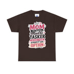 Mom The Original Multi-Tasker T-Shirt - Premium Quality Mother’s Day Gift.