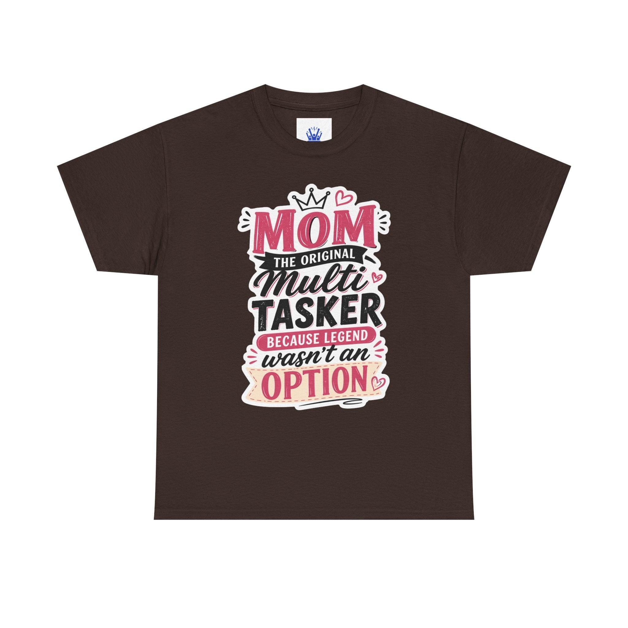 Mom The Original Multi-Tasker T-Shirt - Premium Quality Mother’s Day Gift.