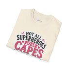 Premium Quality - Mom Superhero T-Shirt - "Not All Superheroes Wear Capes" Graphic Tee.
