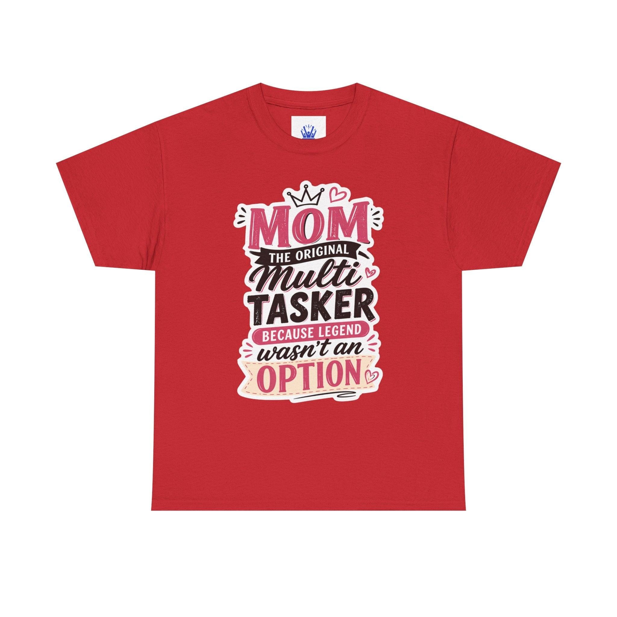 Mom The Original Multi-Tasker T-Shirt - Premium Quality Mother’s Day Gift.