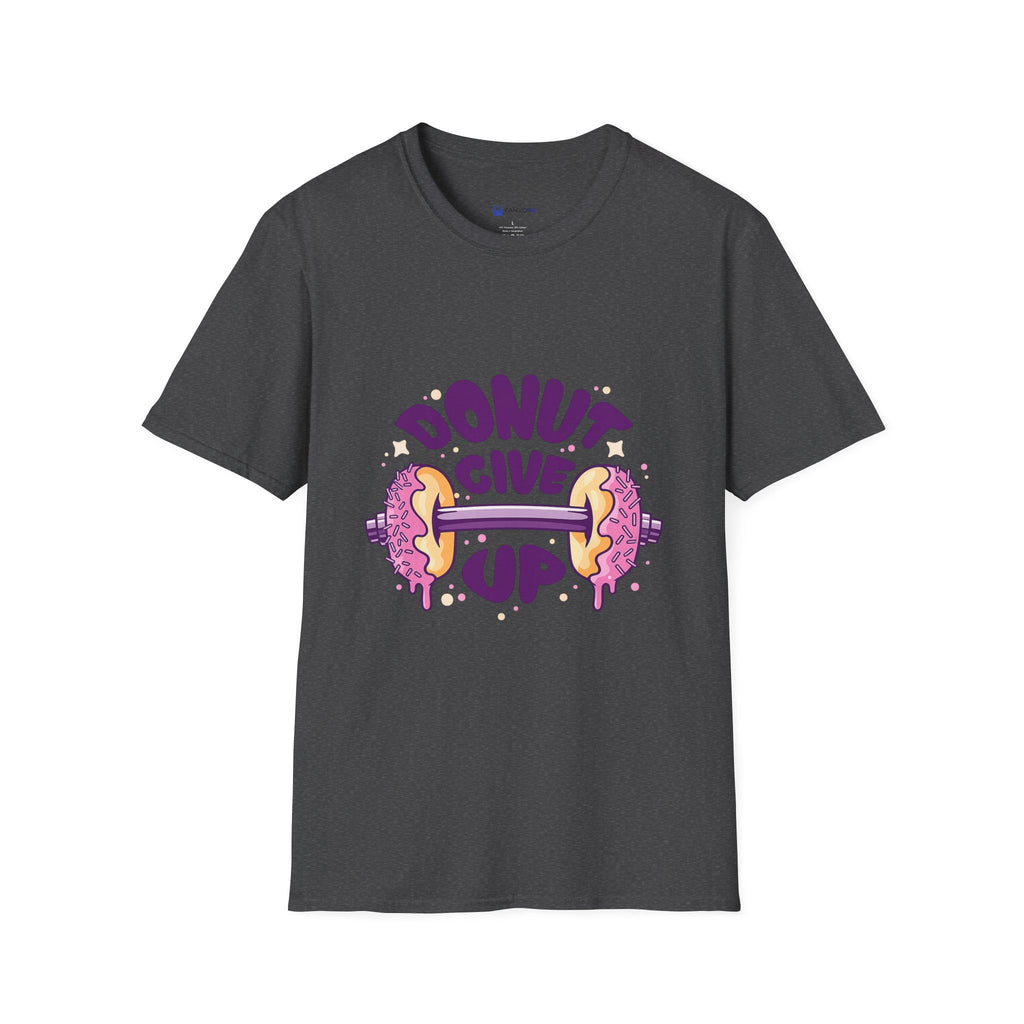 Donut Give Up T-Shirt — Funny Motivational Doughnut Graphic Tee