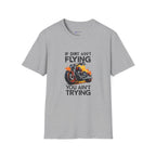 If Dirt Ain't Flying Motorcycle T‑Shirt — Off‑Road Biker Tee