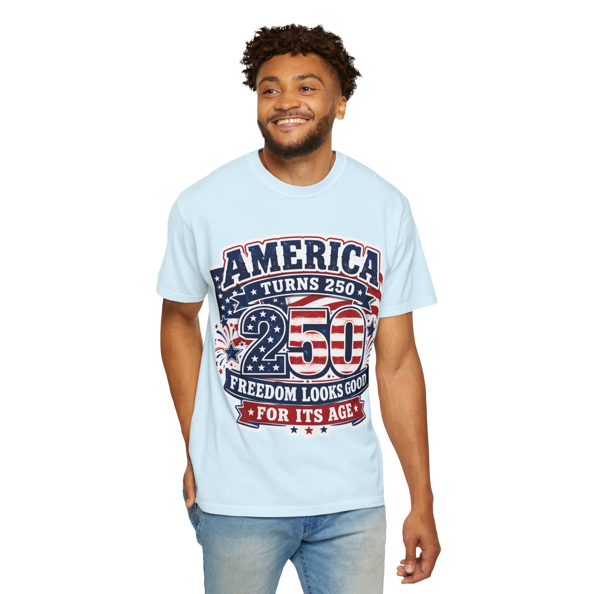 America Turns 250 T-Shirt – "Freedom Looks Good For Its Age" Patriotic 4th of July Tee