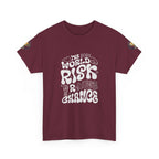 T‑Shirt — "The World Risks A Little Chance" Retro Graphic Tee