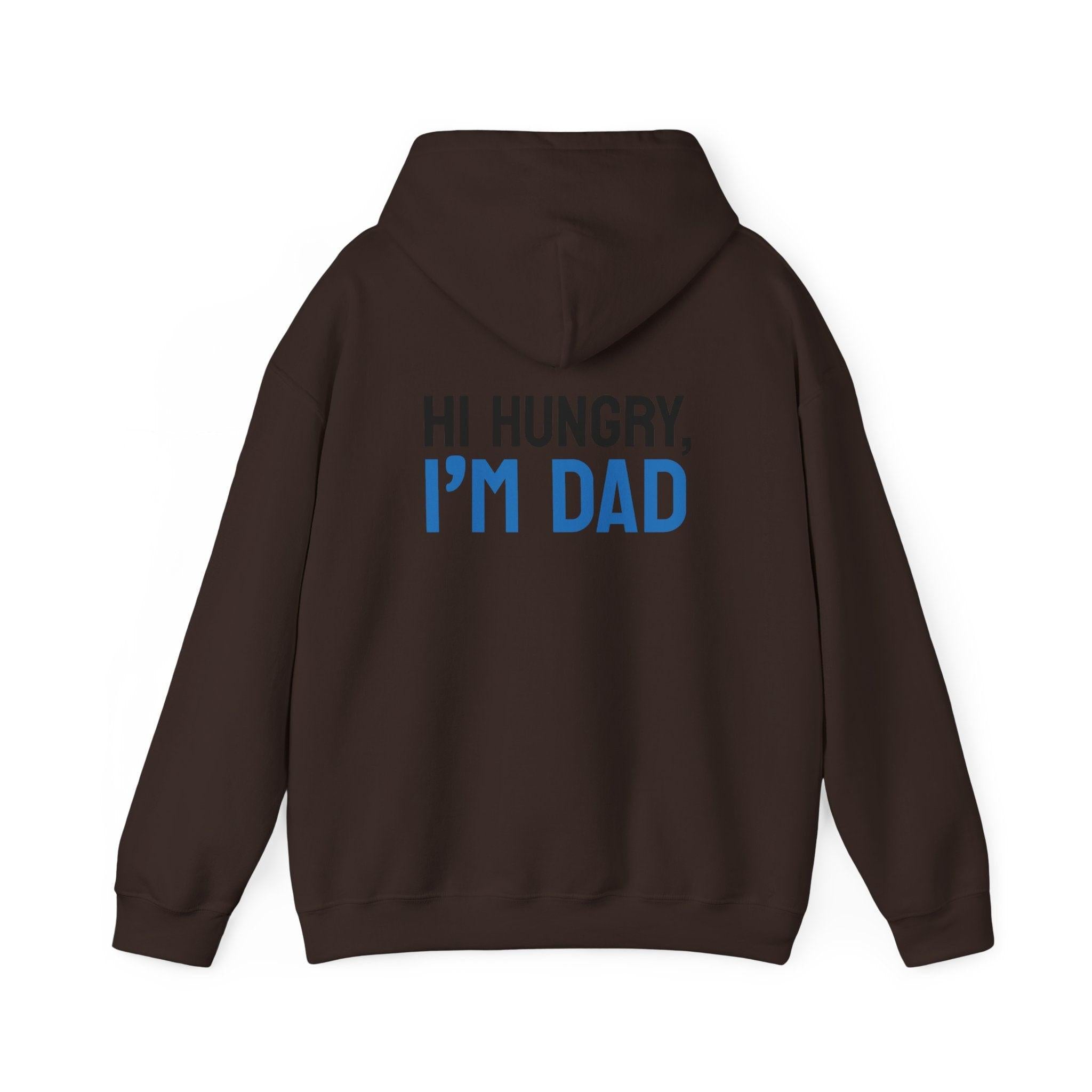 Dad Hoodie — “Hi Hungry, I’m Dad” Funny Father’s Day Pullover.