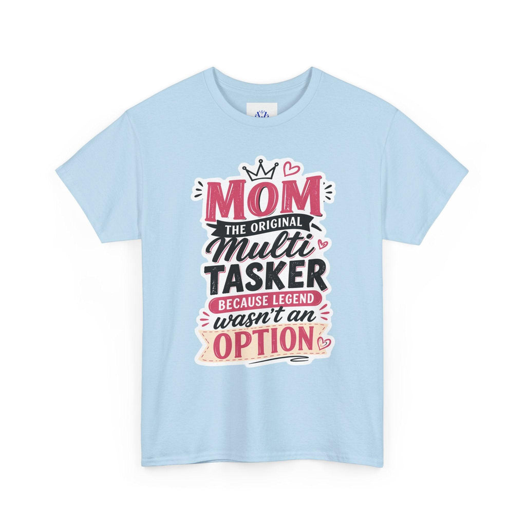 Mom The Original Multi-Tasker T-Shirt - Premium Quality Mother’s Day Gift