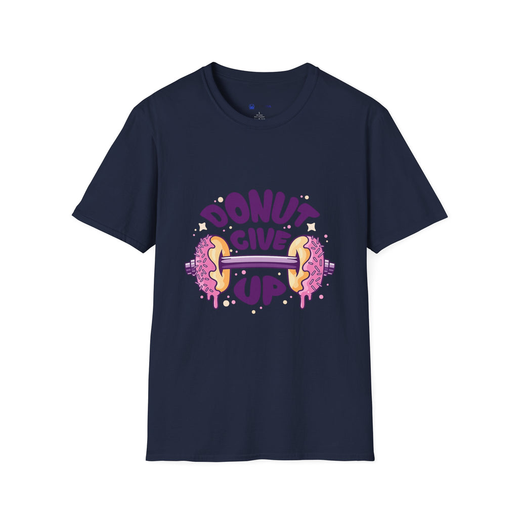 Donut Give Up T-Shirt — Funny Motivational Doughnut Graphic Tee
