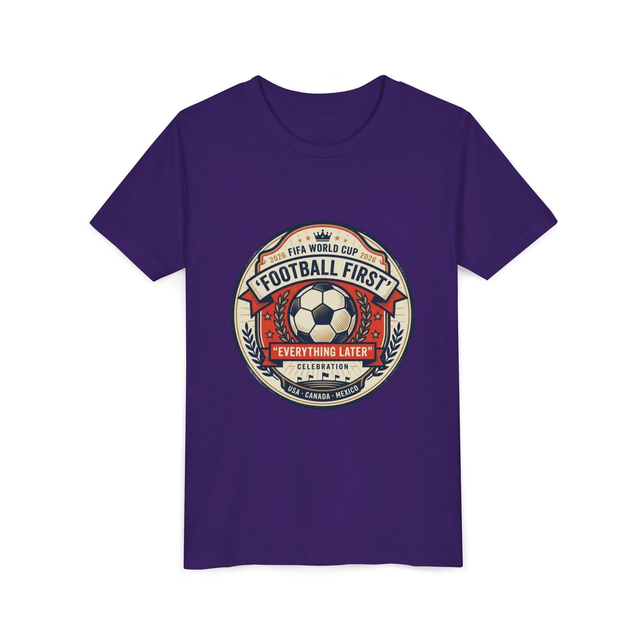 Unisex Youth Tee - "Football First" World Cup 2026 Fan Inspired.