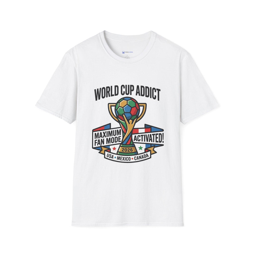 Unisex - World Cup Addict T-Shirt - "Maximum Fan Mode Activated" 2026 USA Mexico Canada Soccer Tee.