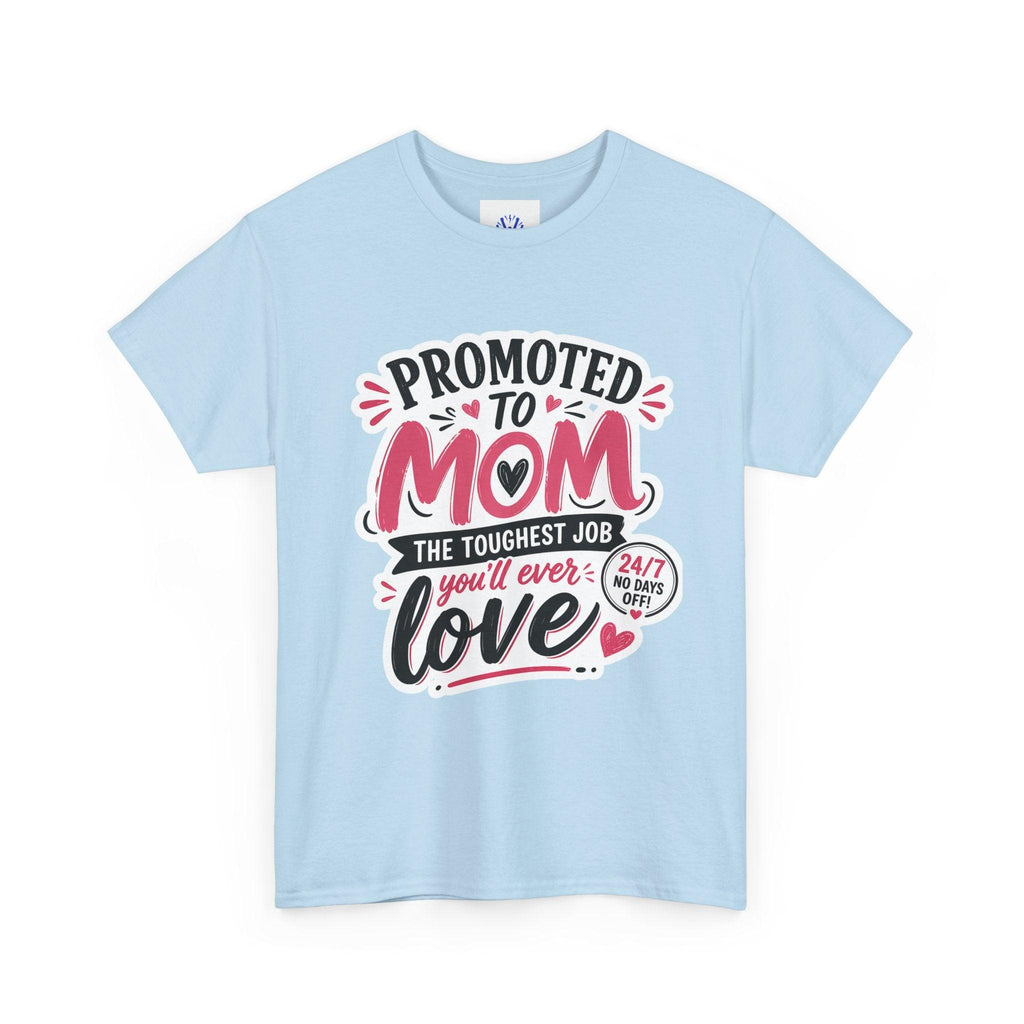 Promoted to Mom T-Shirt – “Promoted to Mom: The Toughest Job You’ll Ever Love” Gift Tee