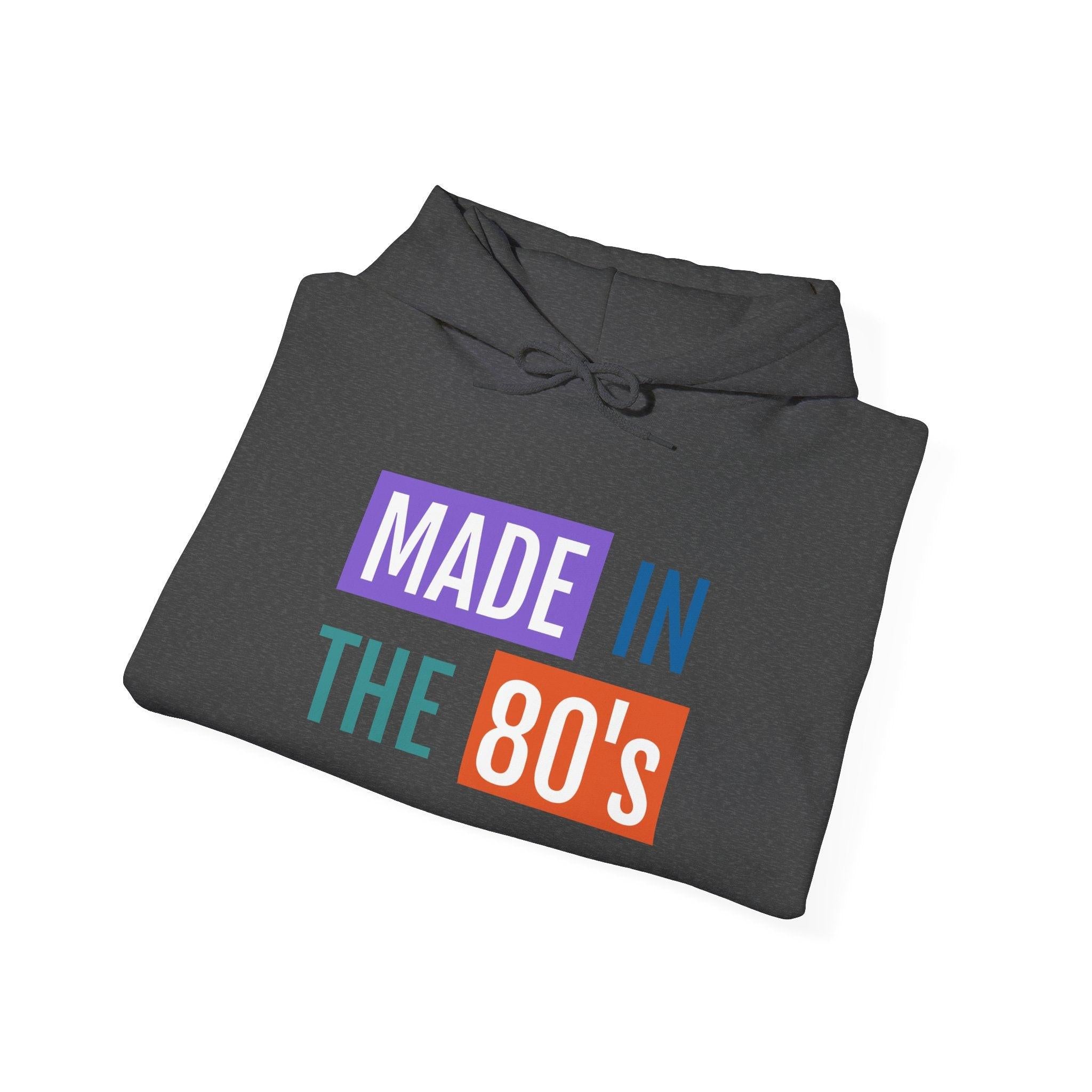 Made in the 80's Hoodie — Retro '80s Babe Vintage Graphic Sweatshirt.
