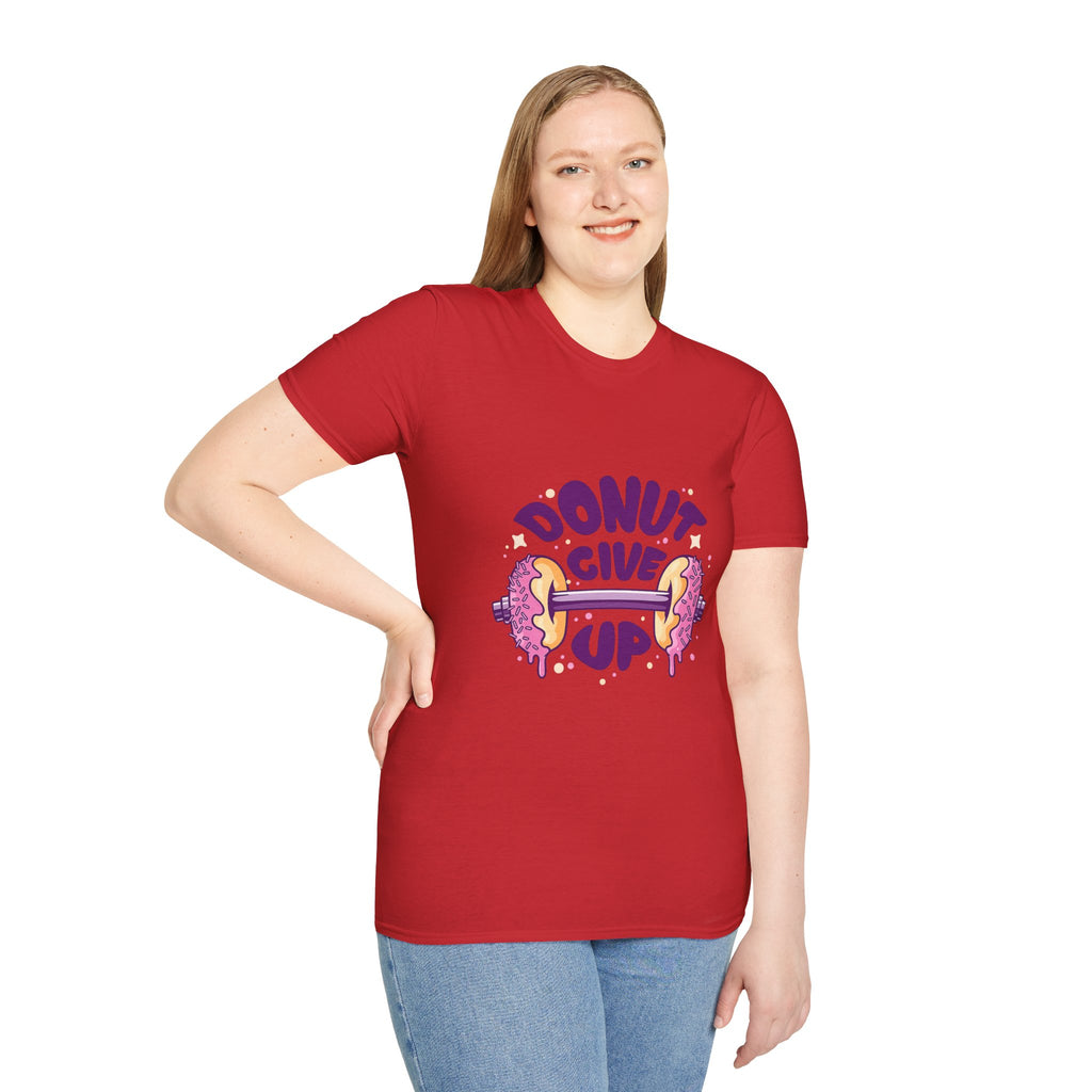 Donut Give Up T-Shirt — Funny Motivational Doughnut Graphic Tee