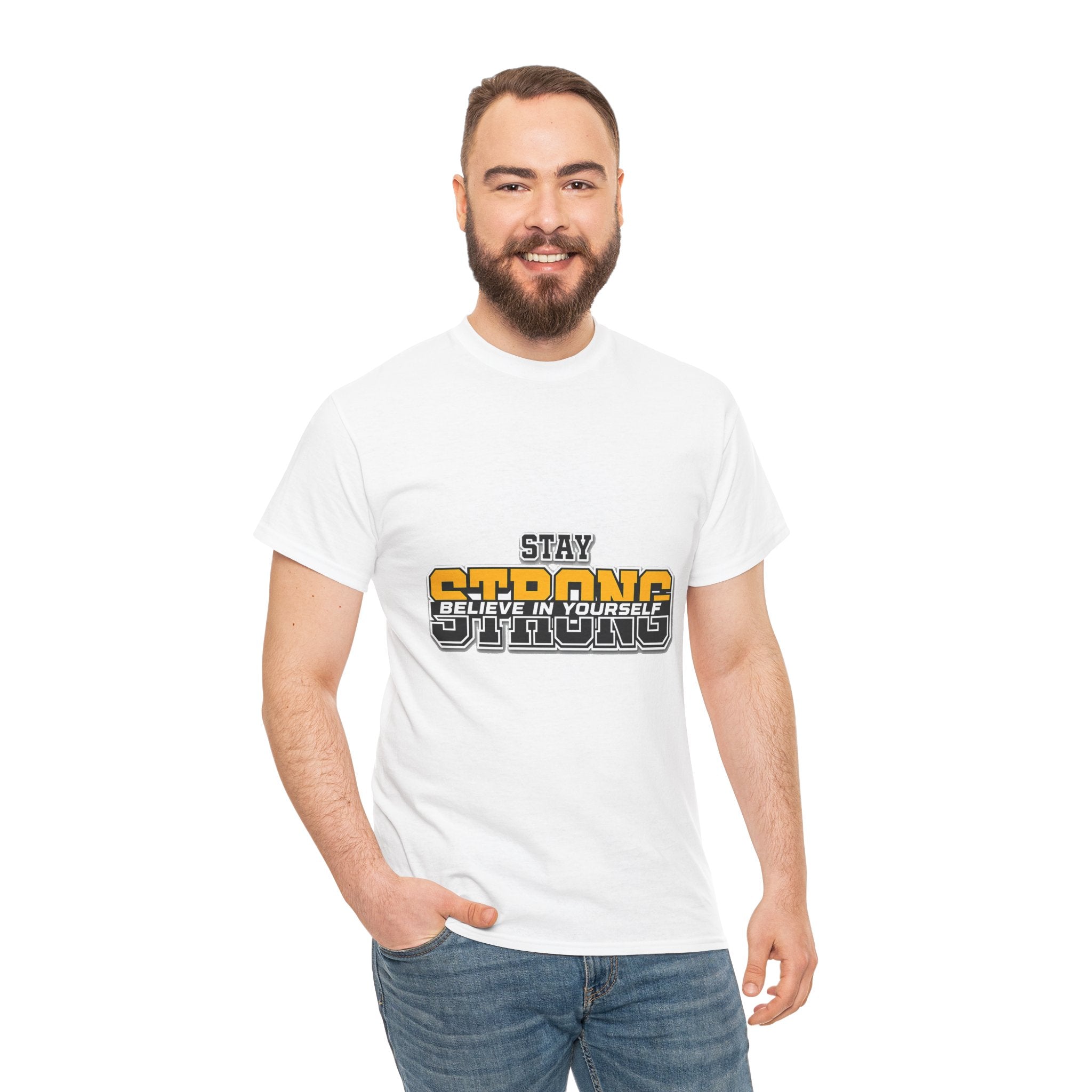 Stay Strong Believe In Yourself T-Shirt — Motivational Graphic Tee