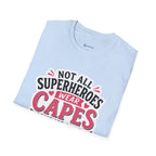 Premium Quality - Mom Superhero T-Shirt - "Not All Superheroes Wear Capes" Graphic Tee.