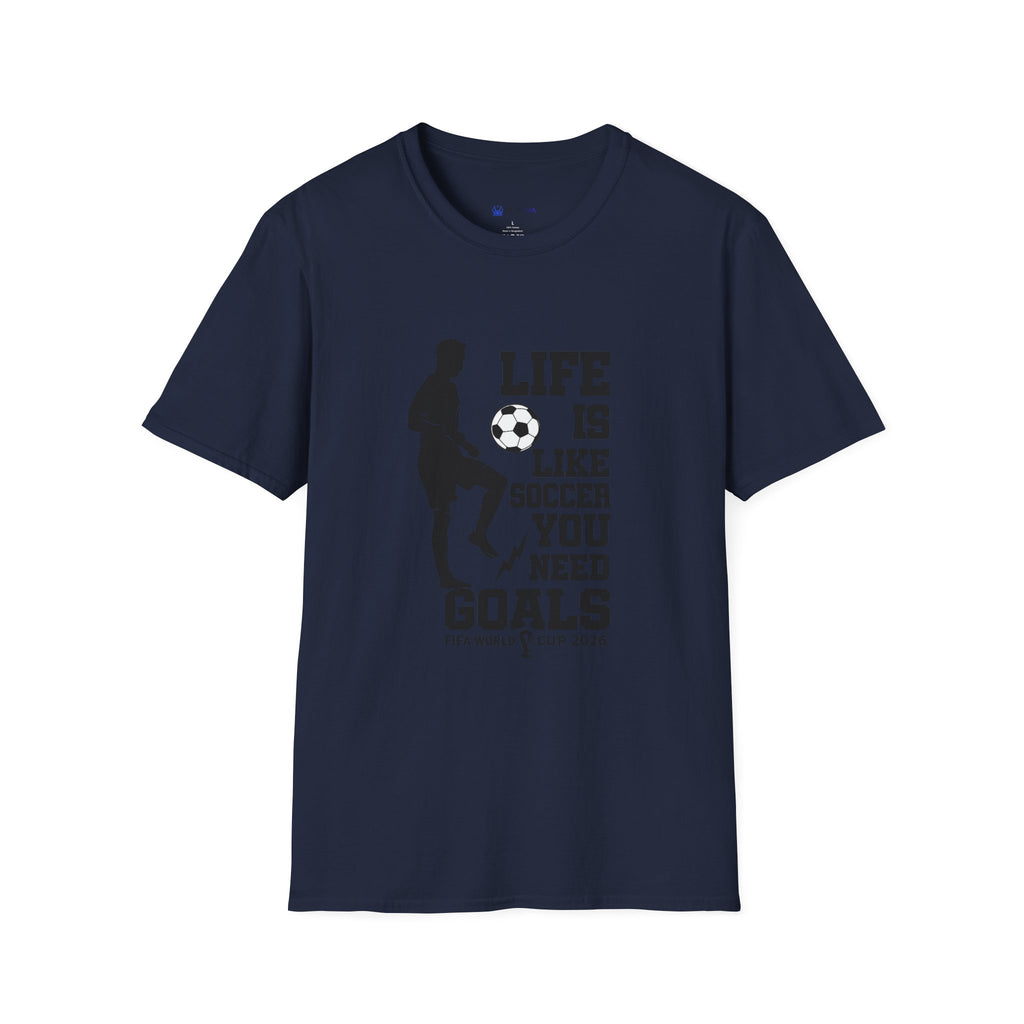 Soccer T-Shirt — "Life Is Like Soccer, You Need Goals" Athletic Tee