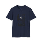 Soccer T-Shirt — "Life Is Like Soccer, You Need Goals" Athletic Tee
