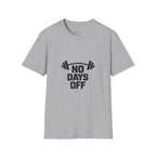 No Days Off T-Shirt — Motivational Gym Workout Tee
