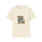 Life Is Better With Dogs T-Shirt