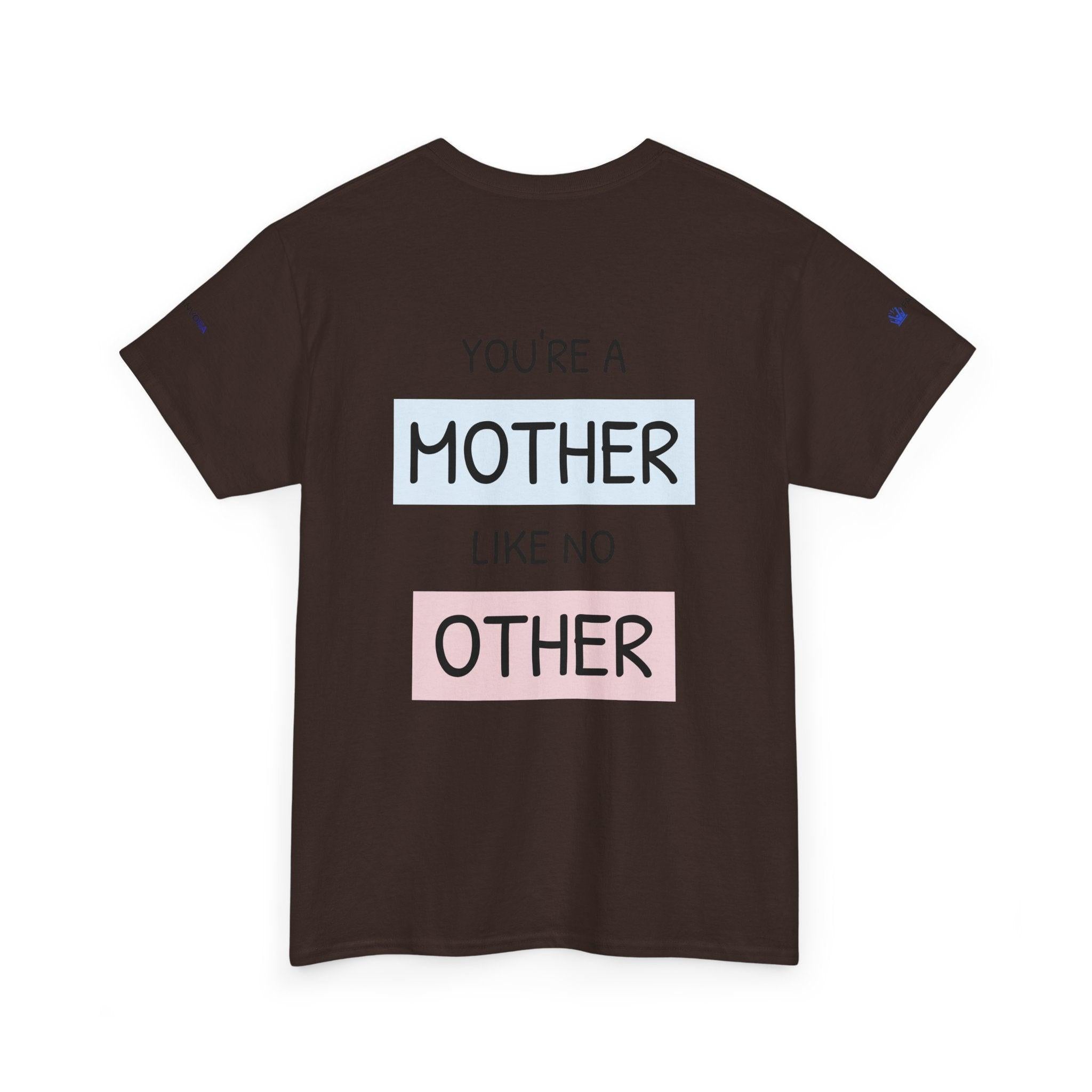 Mother's Day T-Shirt – "You're a Mother Like No Other" Floral Design.