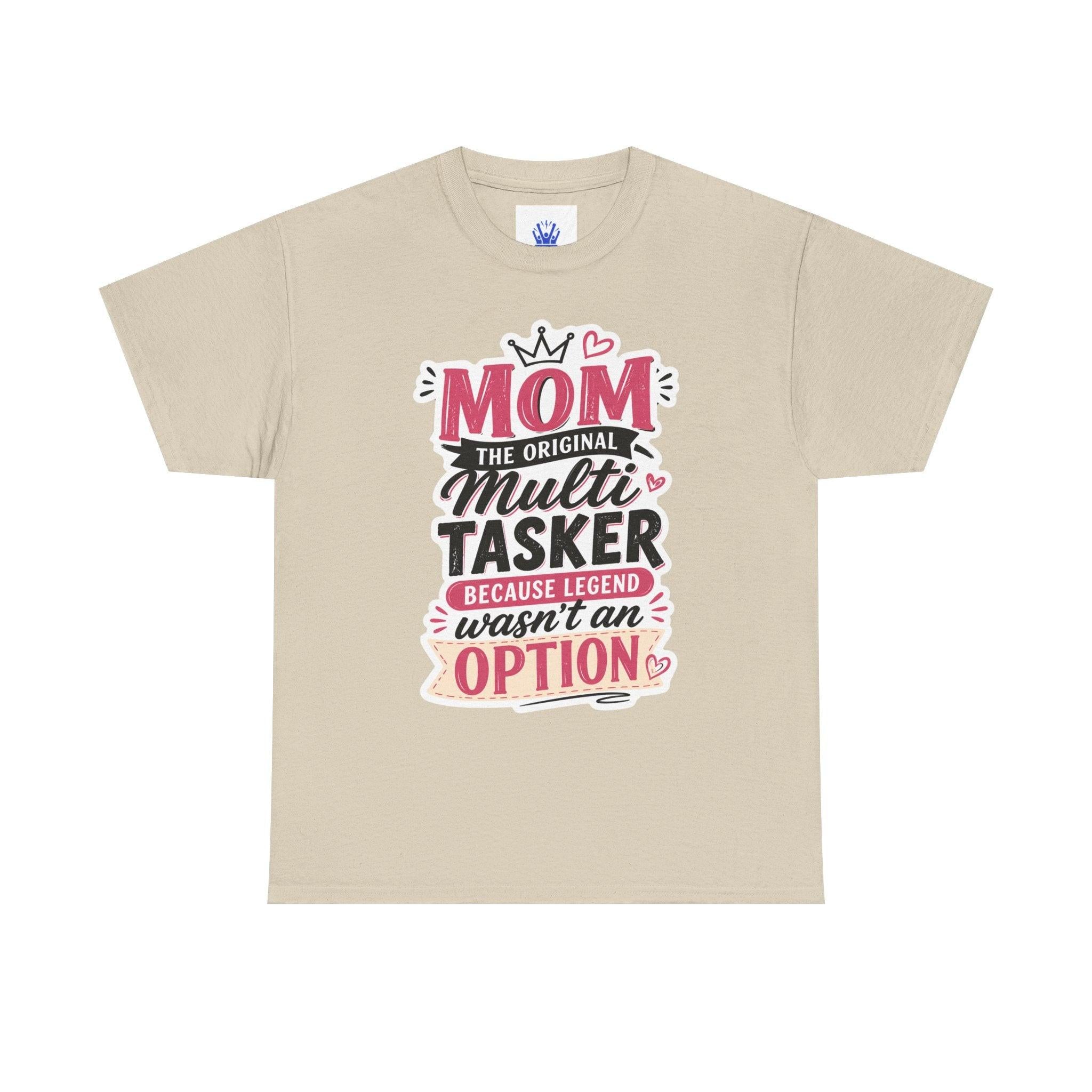 Mom The Original Multi-Tasker T-Shirt - Premium Quality Mother’s Day Gift.