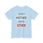 Mother's Day T-Shirt – "You're a Mother Like No Other" Floral Design