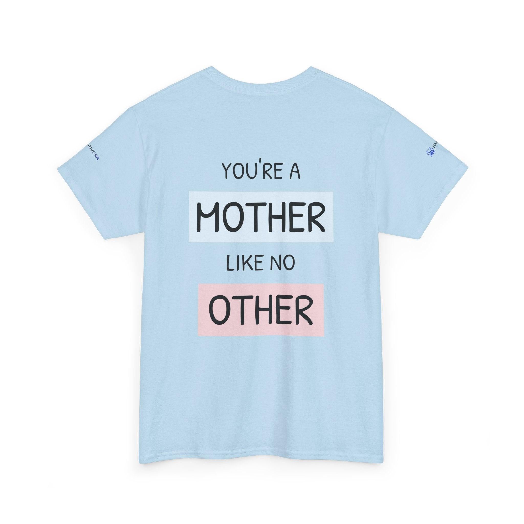 Mother's Day T-Shirt – "You're a Mother Like No Other" Floral Design