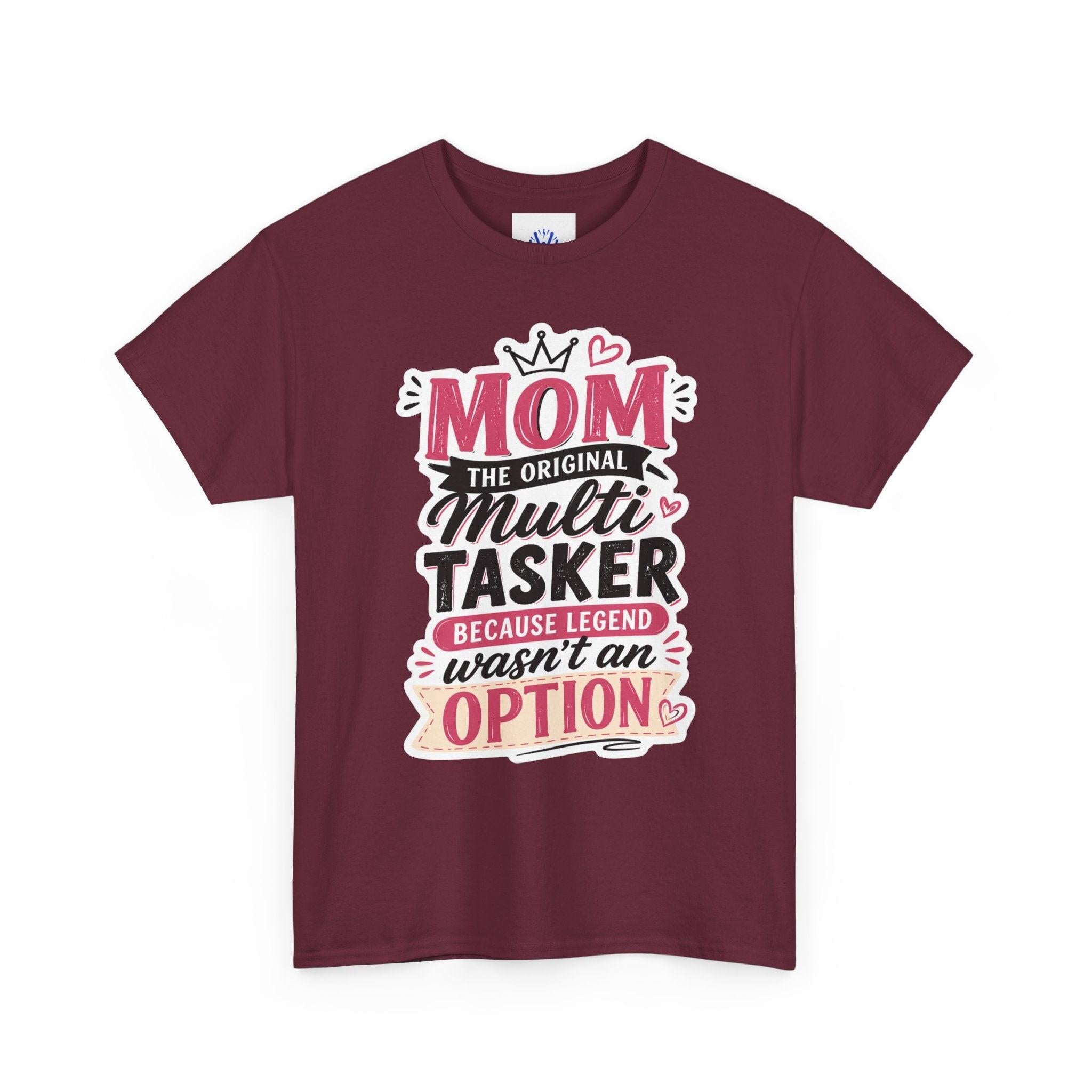 Mom The Original Multi-Tasker T-Shirt - Premium Quality Mother’s Day Gift.