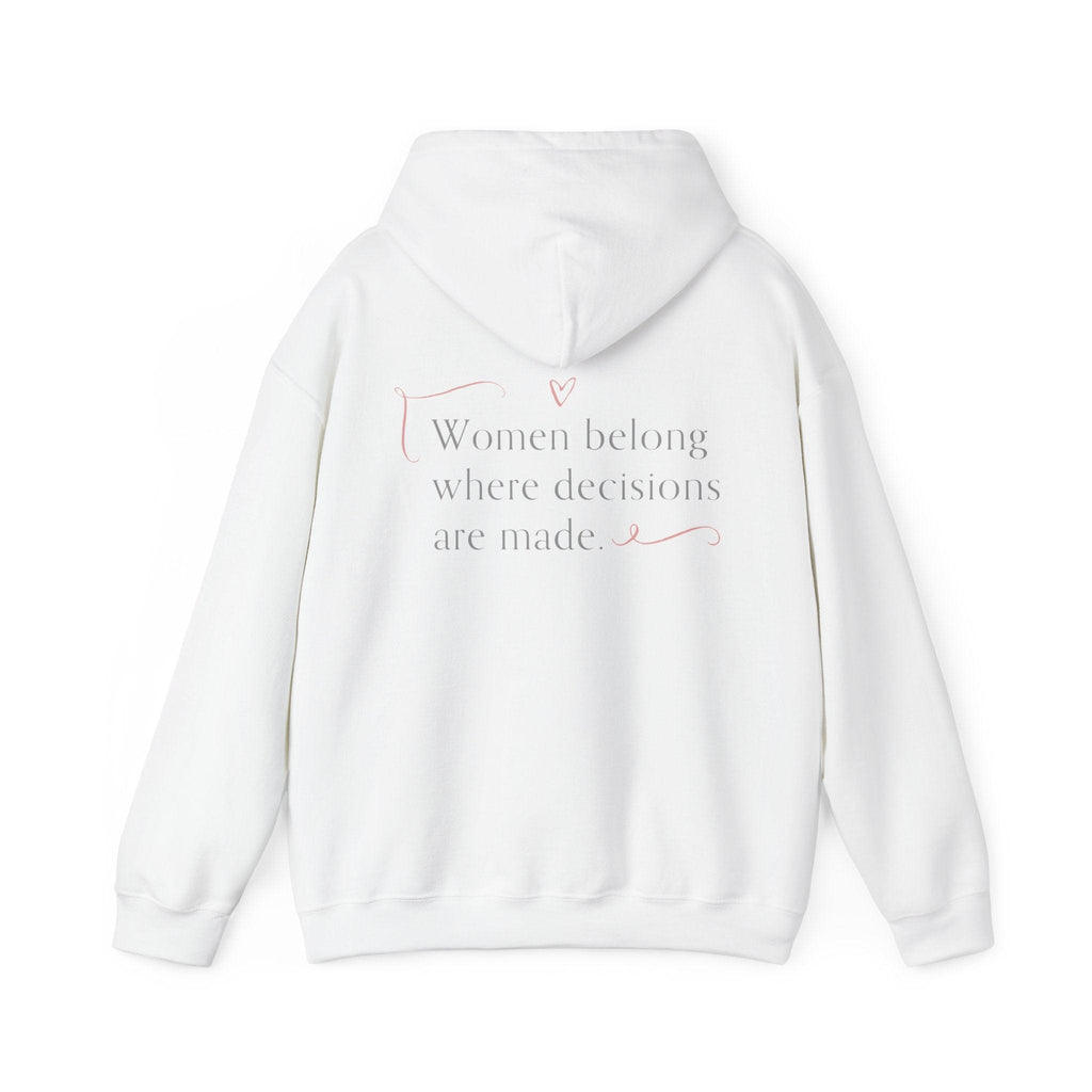 Look, Mom I Made It Hoodie — Feminist Slogan Hooded Sweatshirt (Women Belong Where Decisions Are Made).