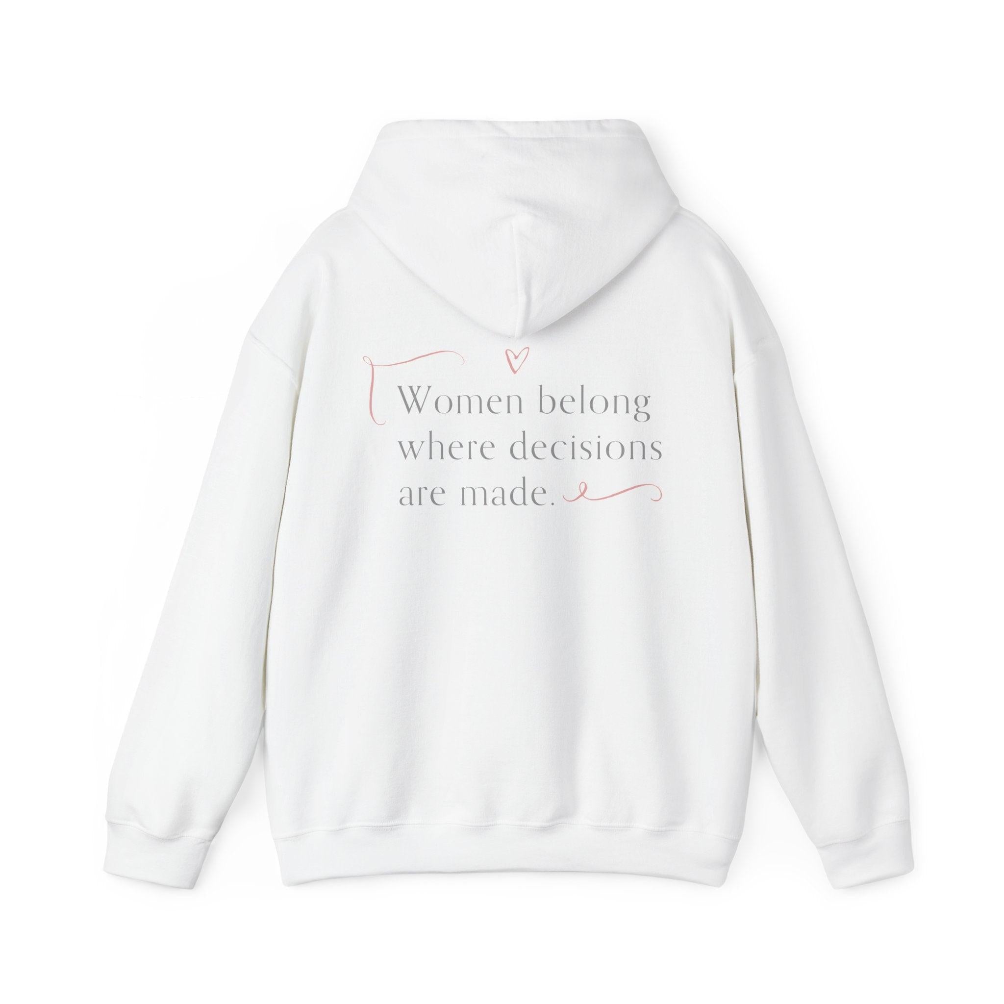 Look, Mom I Made It Hoodie — Feminist Slogan Hooded Sweatshirt (Women Belong Where Decisions Are Made).