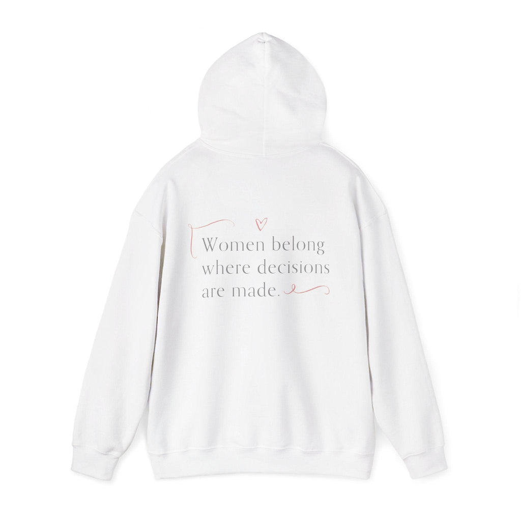 Look, Mom I Made It Hoodie — Feminist Slogan Hooded Sweatshirt (Women Belong Where Decisions Are Made).