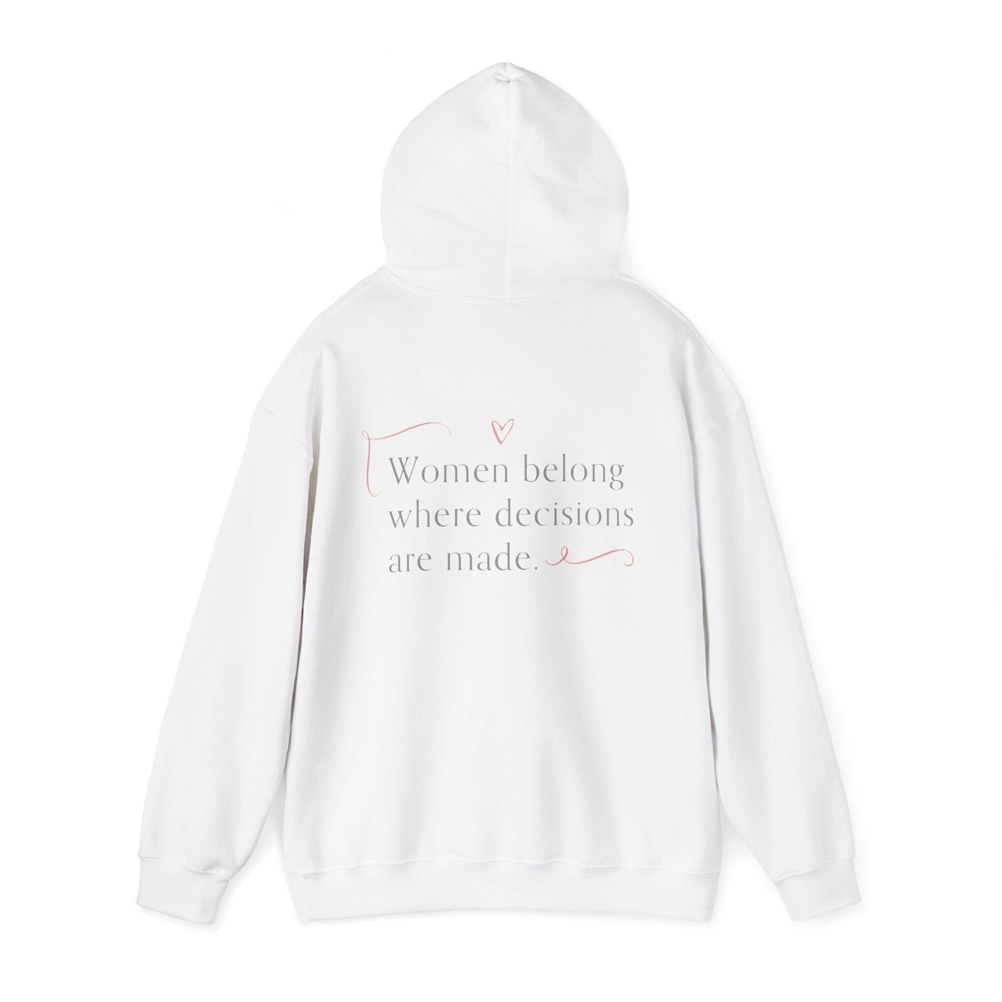 Look, Mom I Made It Hoodie — Feminist Slogan Hooded Sweatshirt (Women Belong Where Decisions Are Made).