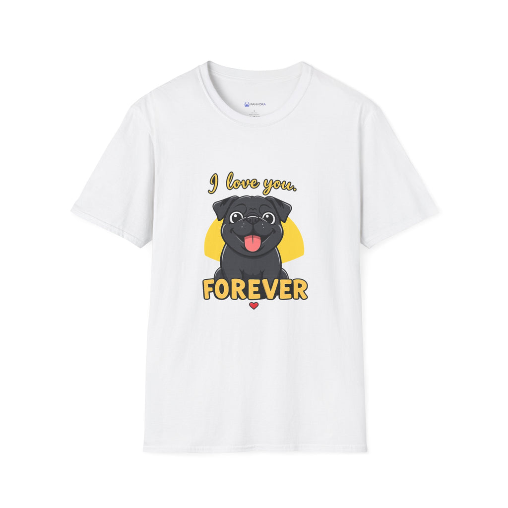 Pug Love T-Shirt — “I love you. FOREVER” Cute Black Pug Graphic Tee