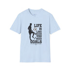 Soccer T-Shirt — "Life Is Like Soccer, You Need Goals" Athletic Tee