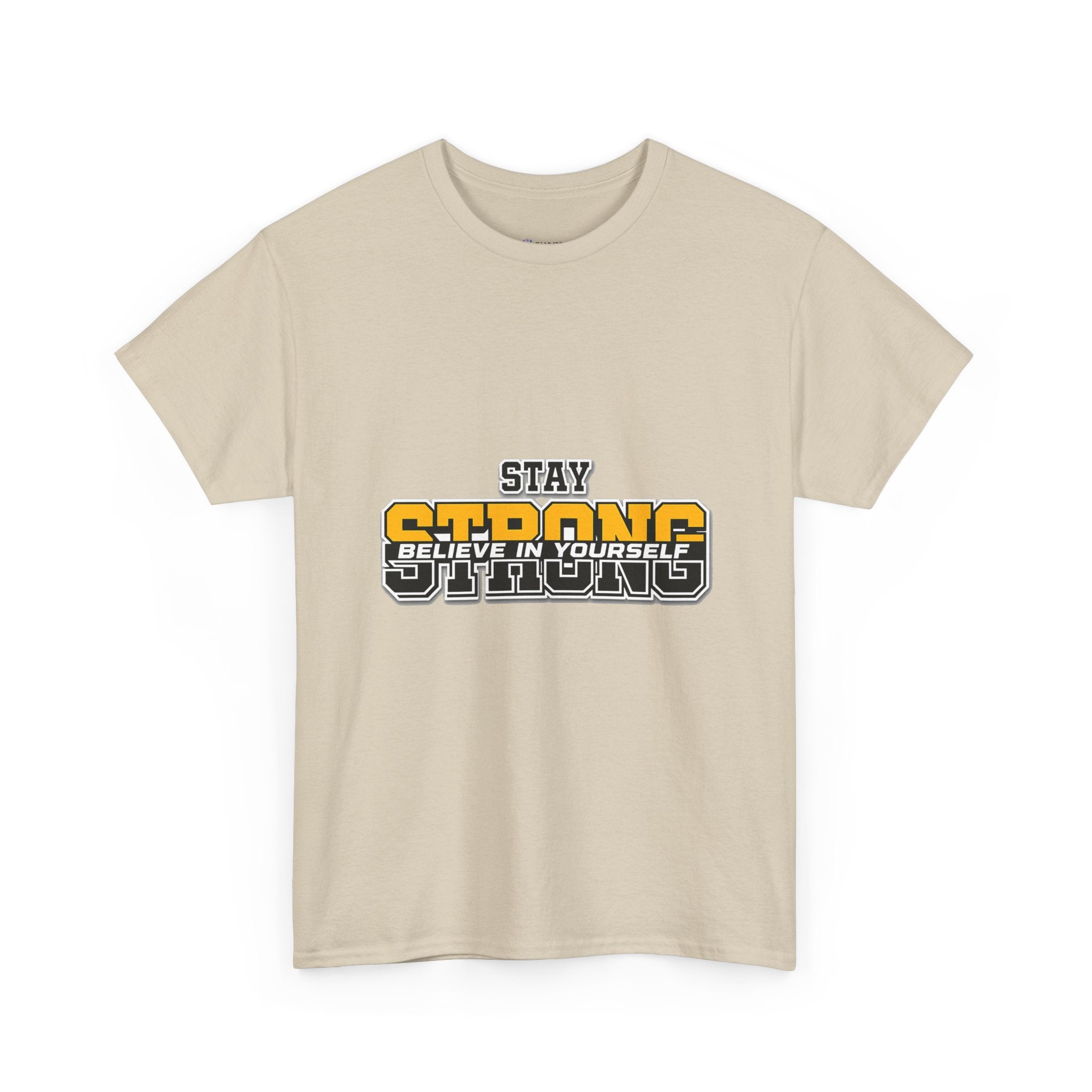 Stay Strong Believe In Yourself T-Shirt — Motivational Graphic Tee