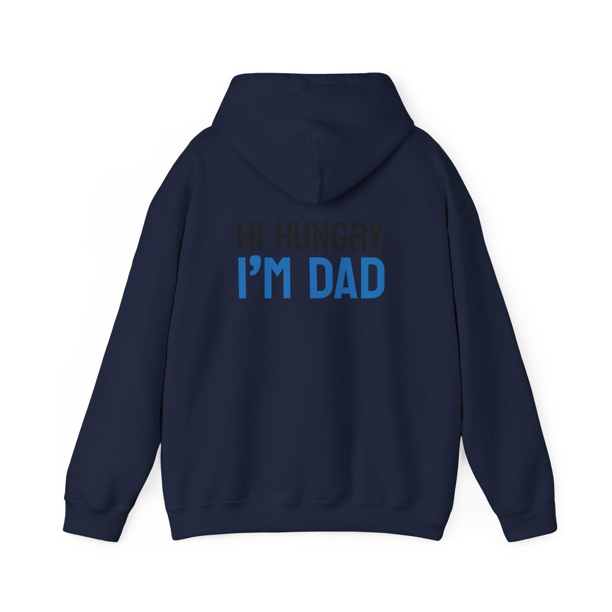 Dad Hoodie — “Hi Hungry, I’m Dad” Funny Father’s Day Pullover.