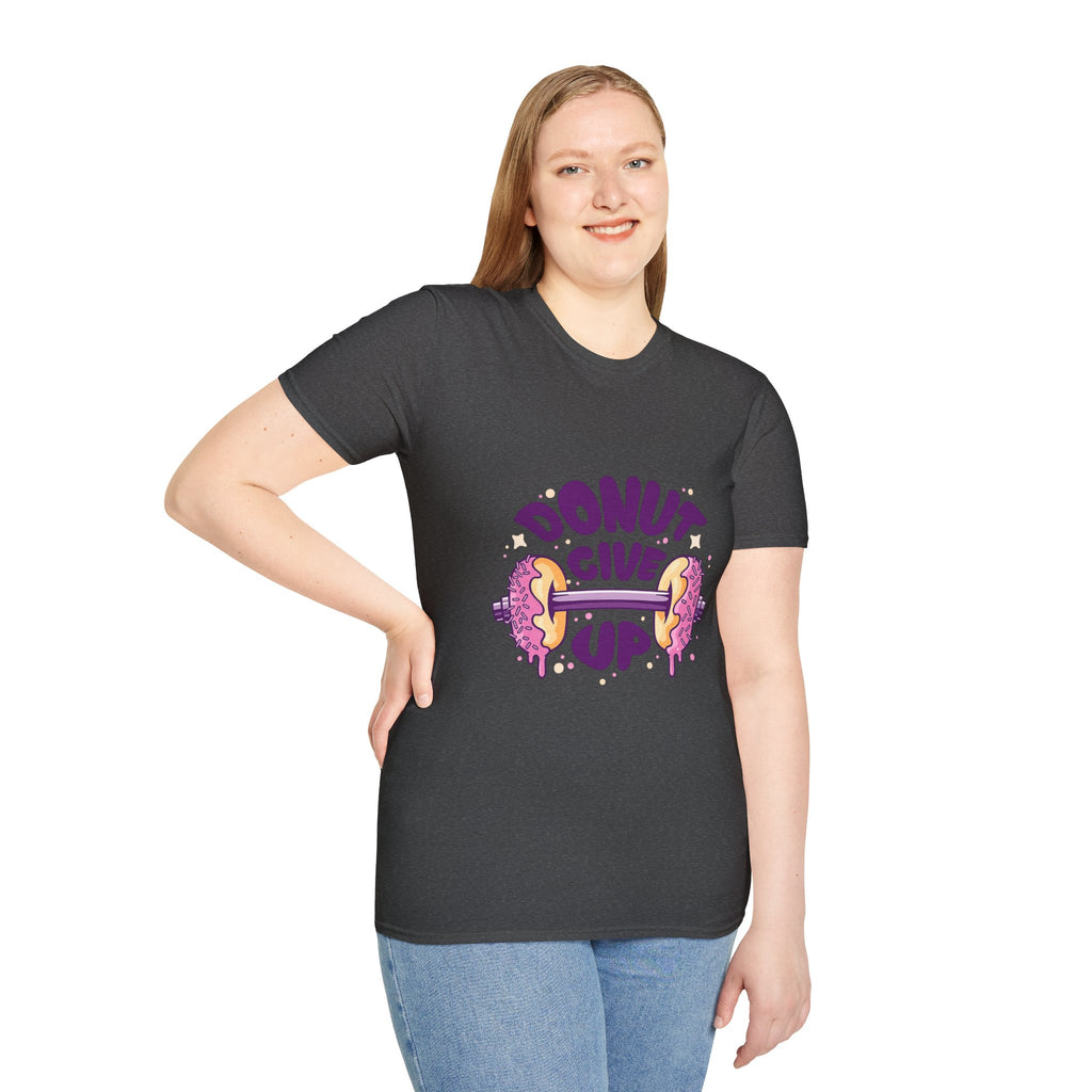 Donut Give Up T-Shirt — Funny Motivational Doughnut Graphic Tee