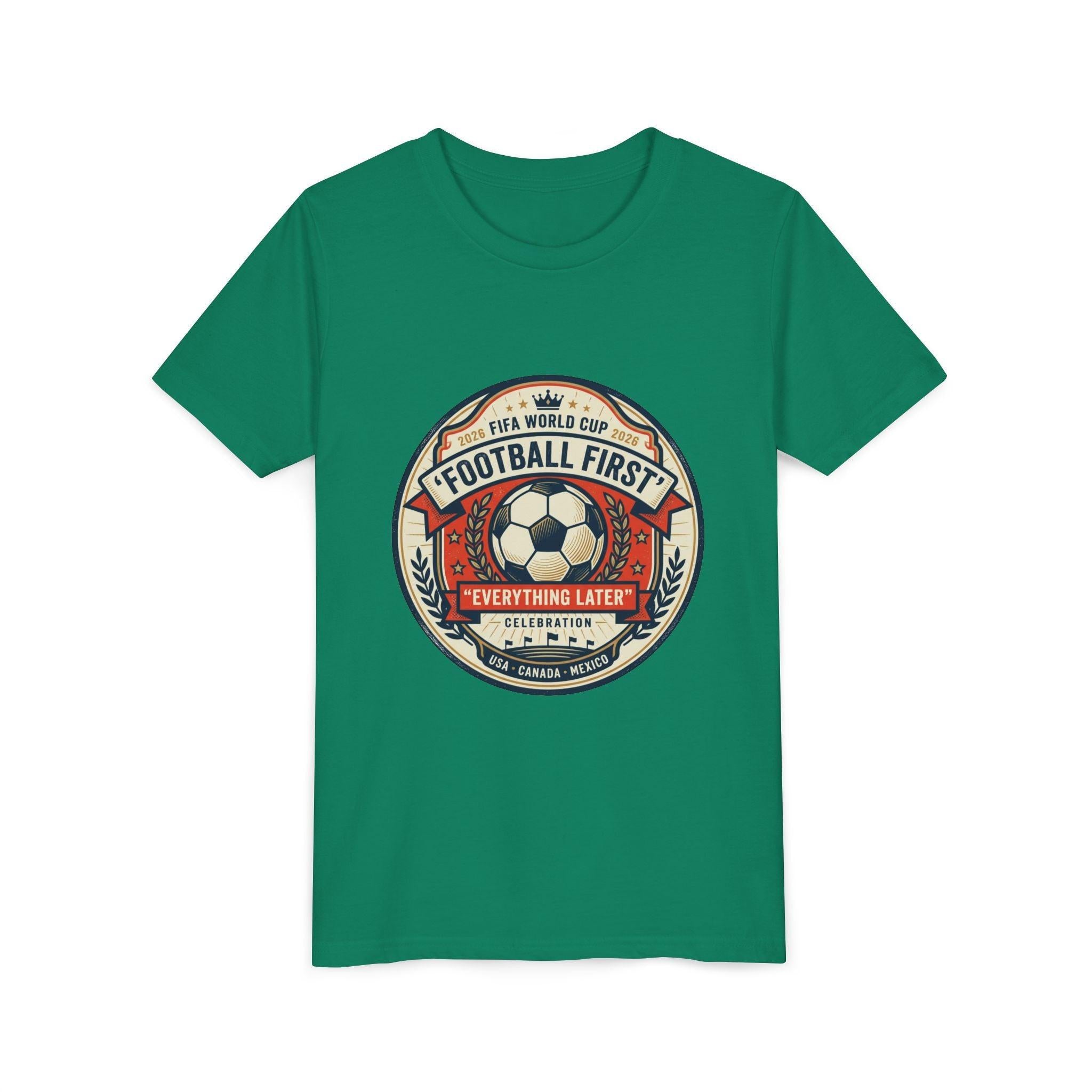 Unisex Youth Tee - "Football First" World Cup 2026 Fan Inspired.