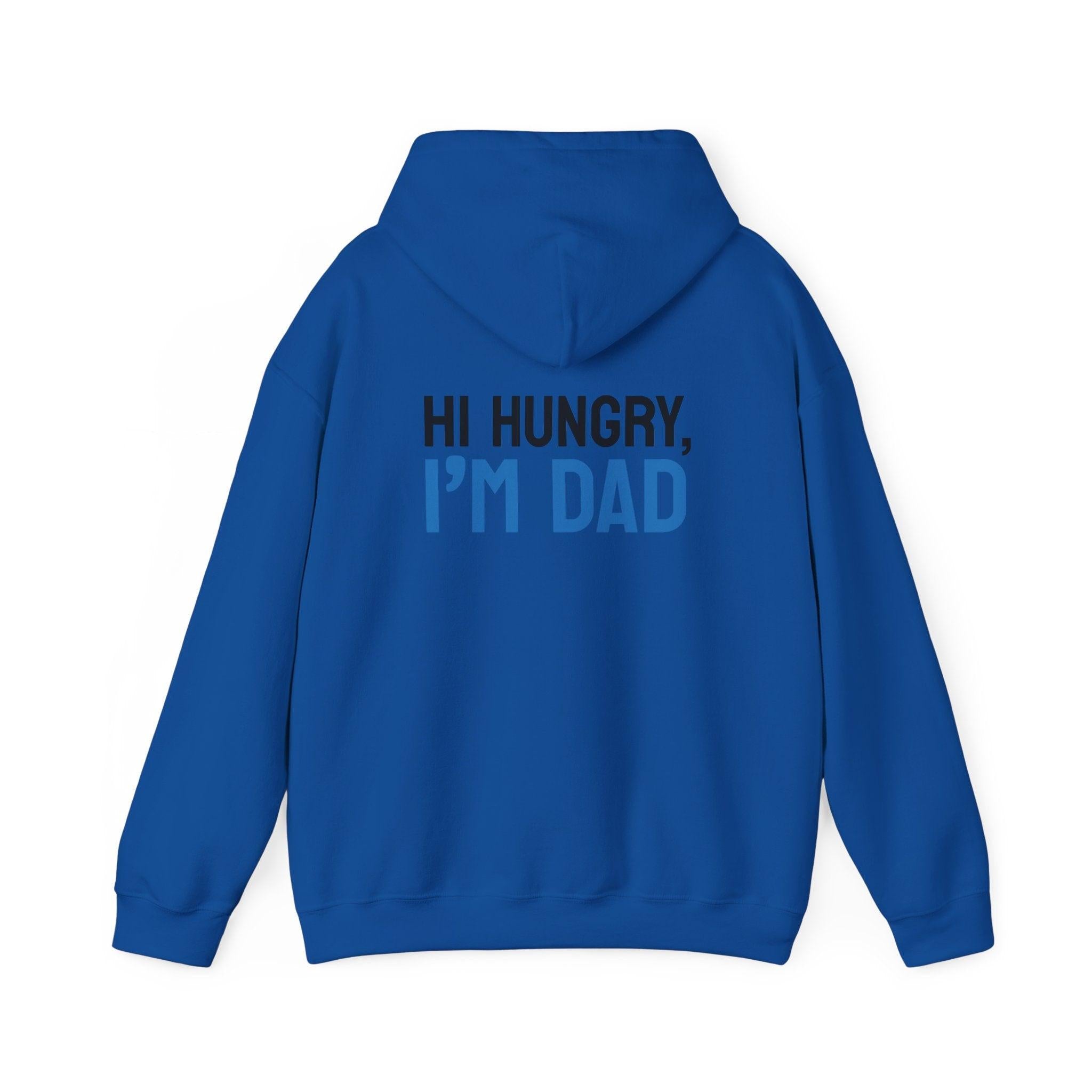 Dad Hoodie — “Hi Hungry, I’m Dad” Funny Father’s Day Pullover.