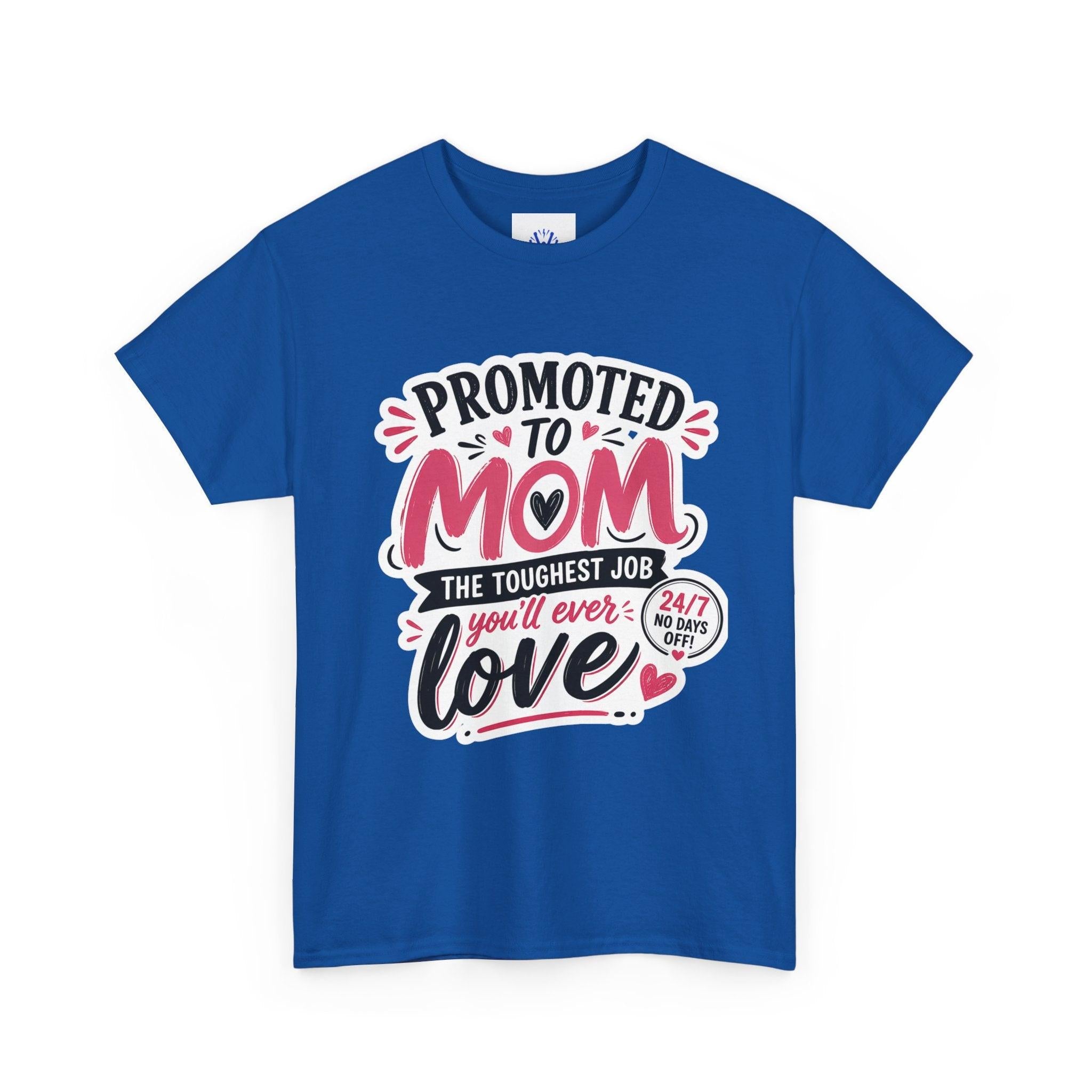 Promoted to Mom T-Shirt – “Promoted to Mom: The Toughest Job You’ll Ever Love” Gift Tee
