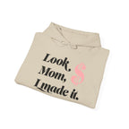 Look, Mom I Made It Hoodie — Feminist Slogan Hooded Sweatshirt (Women Belong Where Decisions Are Made).