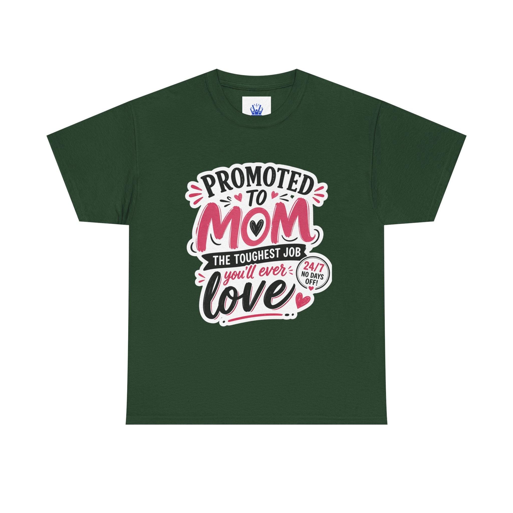 Promoted to Mom T-Shirt – “Promoted to Mom: The Toughest Job You’ll Ever Love” Gift Tee.