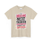 Mom The Original Multi-Tasker T-Shirt - Premium Quality Mother’s Day Gift.