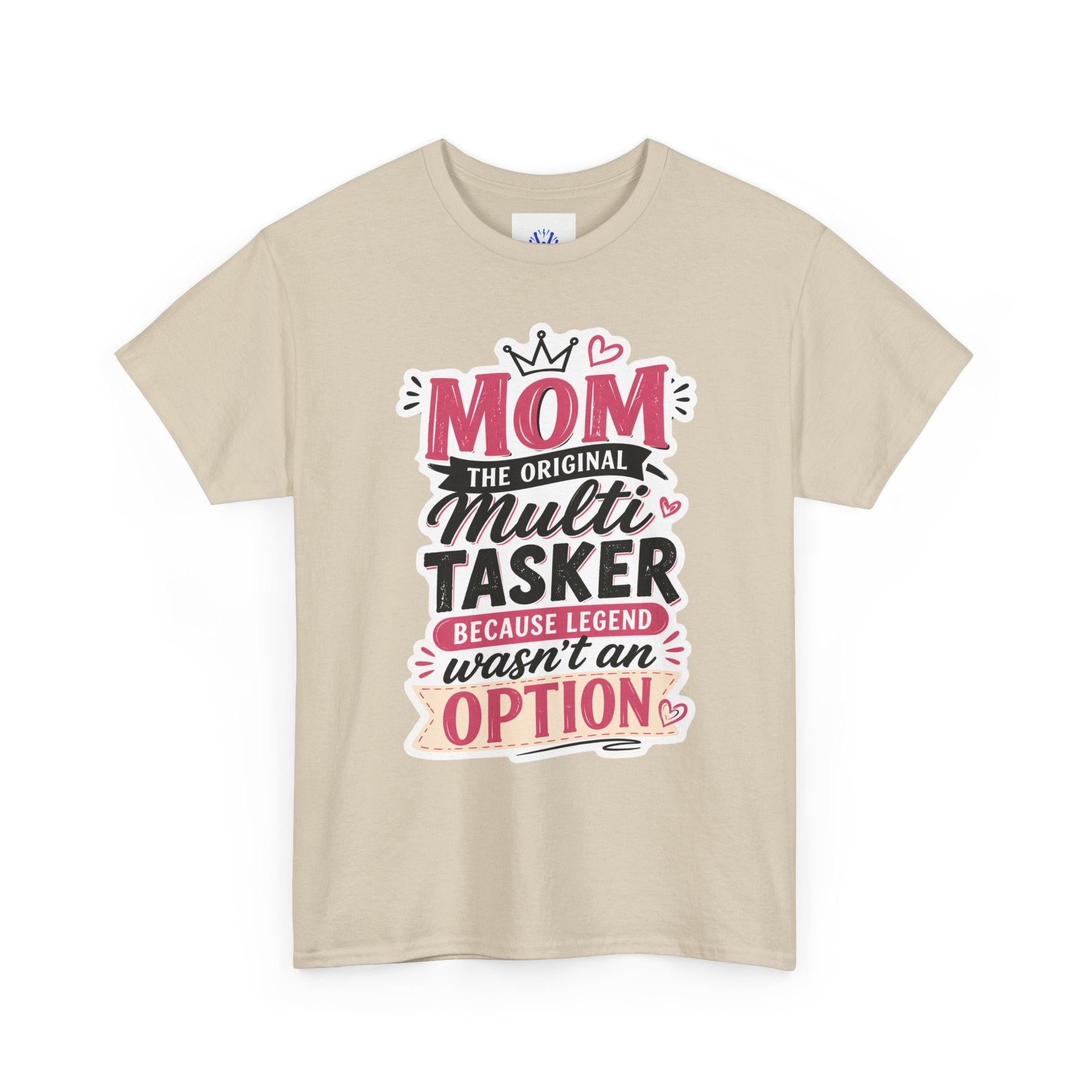 Mom The Original Multi-Tasker T-Shirt - Premium Quality Mother’s Day Gift.