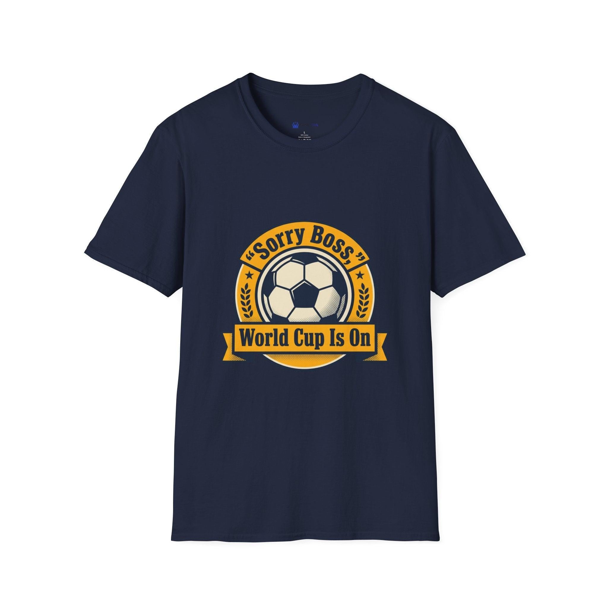World Cup 2026 Fan Inspired T-Shirt — "Sorry Boss, World Cup Is On" Soccer Tee.