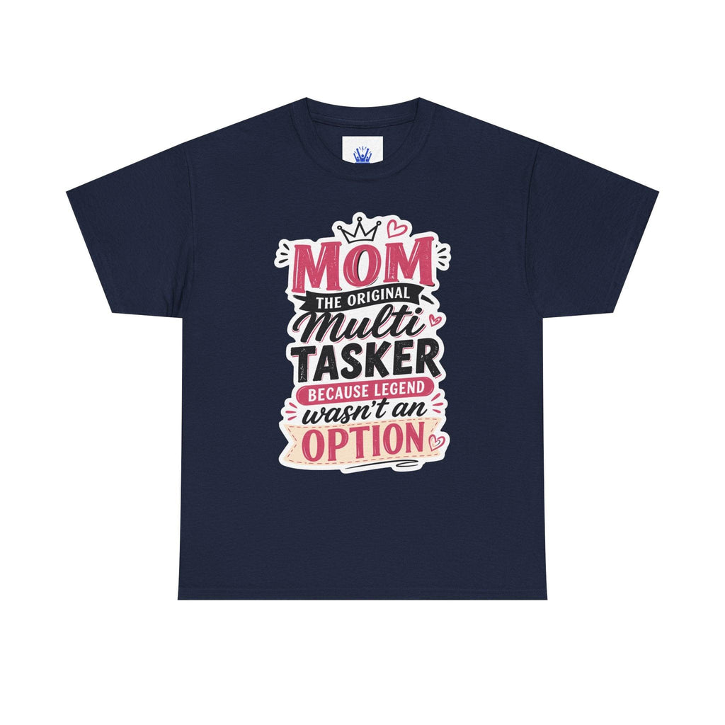 Mom The Original Multi-Tasker T-Shirt - Premium Quality Mother’s Day Gift.