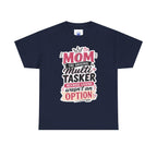Mom The Original Multi-Tasker T-Shirt - Premium Quality Mother’s Day Gift.